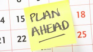 A calendar says plan ahead.